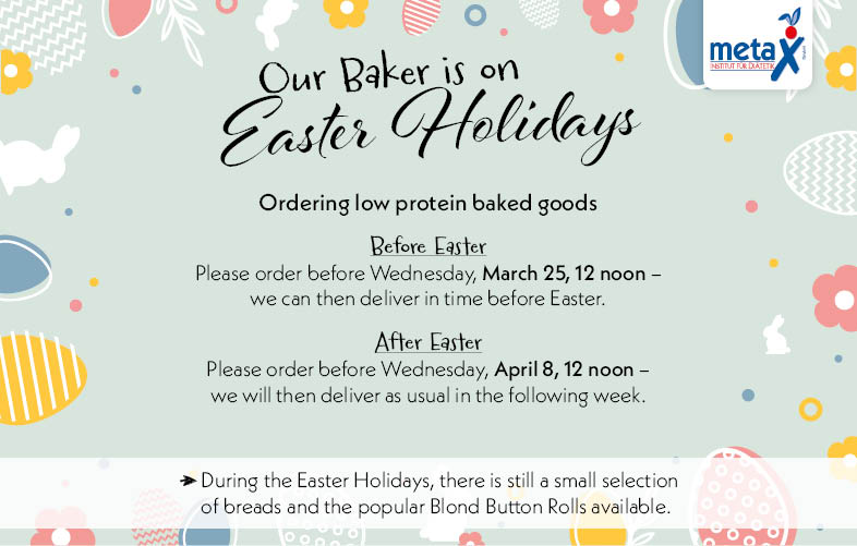 Our baker is on vacation! Info for ordering low-protein baked goods before and after Easter! 